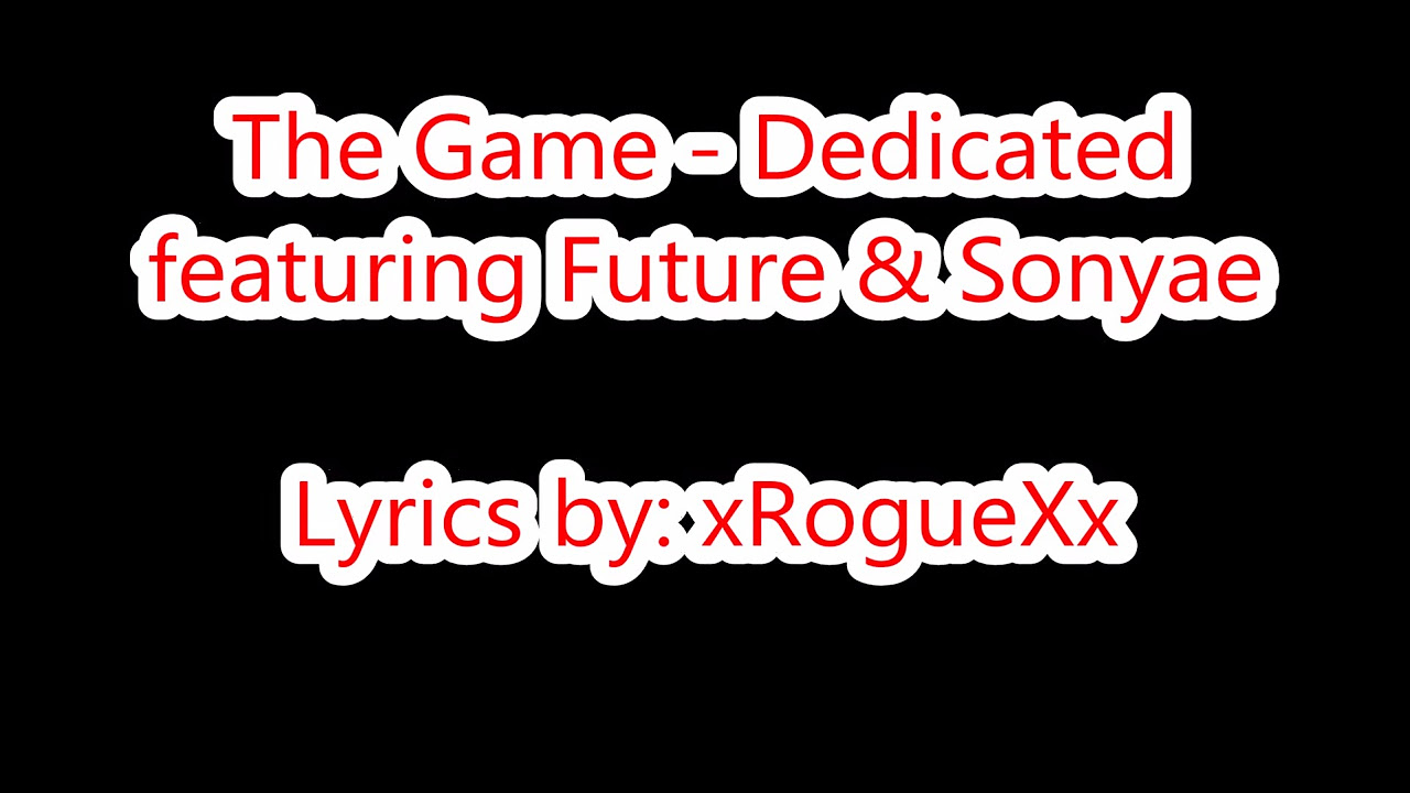 The Game   Dedicated ft Future  Sonyae Lyrics on Screen