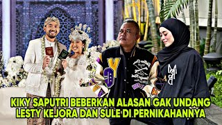 KIKY SAPUTRI BEBERKAN ALASAN GAK UNDANG LESTY KEJORA RIZKY BILLAR DAN SULE DI PERNIKAHANNYA