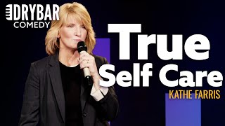 The True Definition Of Self Care. Kathe Farris