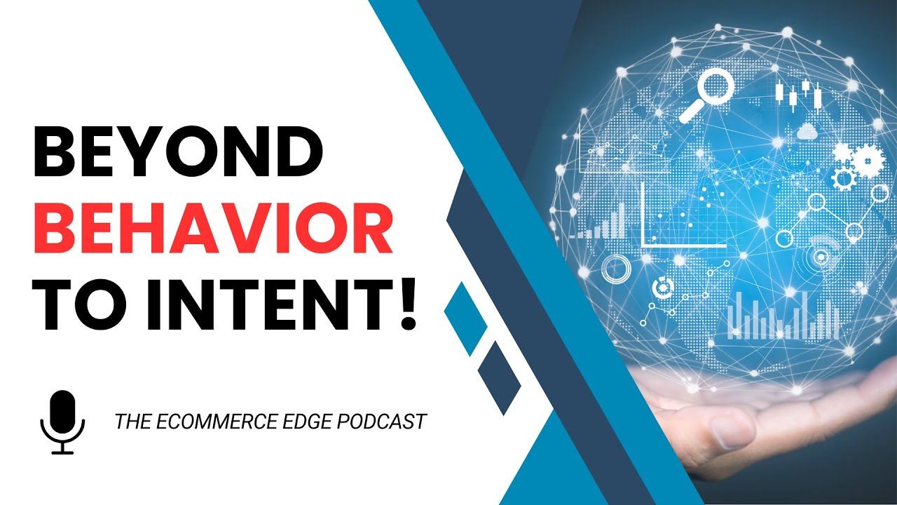 E603:🎙️BEYOND BEHAVIOR TO INTENT | ROB GARF - CORDIAL | THE ECOMMERCE EDGE Podcast