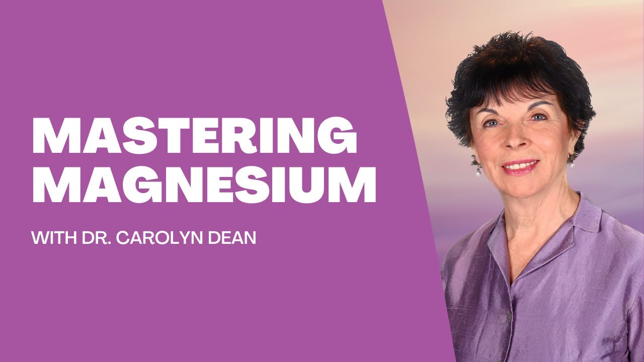 Mastering Magnesium with Dr. Carolyn Dean YouTube