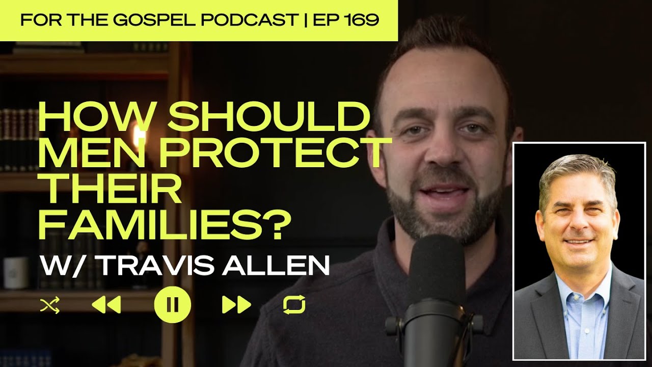How Should Men Protect Their Families? | Costi Hinn & Travis Allen | EP 169