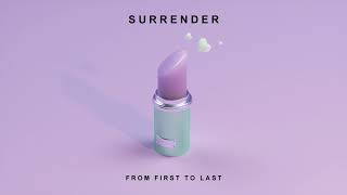 Video thumbnail of "FROM FIRST TO LAST - Surrender (Official Audio)"