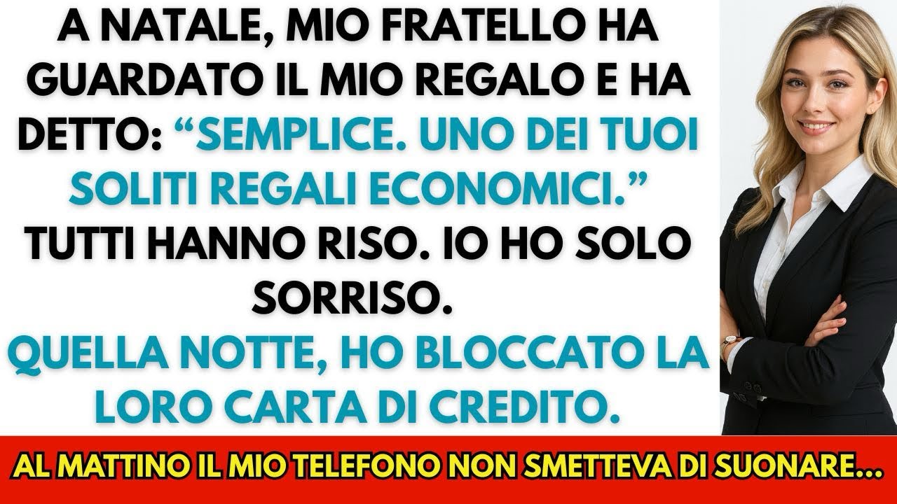 A Natale mio fratello ha deriso il mio regalo. Quella notte ho bloccato la sua carta di credito.