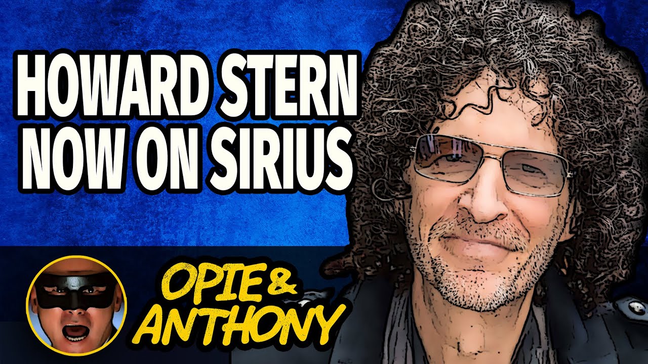 Opie & Anthony Howard Stern new on Sirius & Howards Daughter Jan