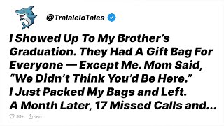 At My Brother’s Graduation, They Gave Everyone a Gift But Me. Two Months Later - Reddit Stories