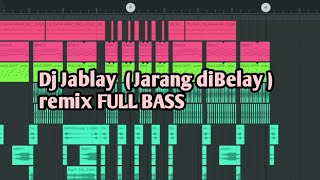 Dj Jablay ( Jarang diBelay ) remix full bass terbaru 2024
