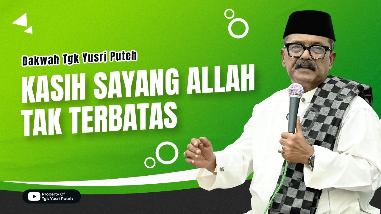 Dakwah Tgk Yusri Puteh Terbaru || Kasih Sayang Allah Tak Terbatas
