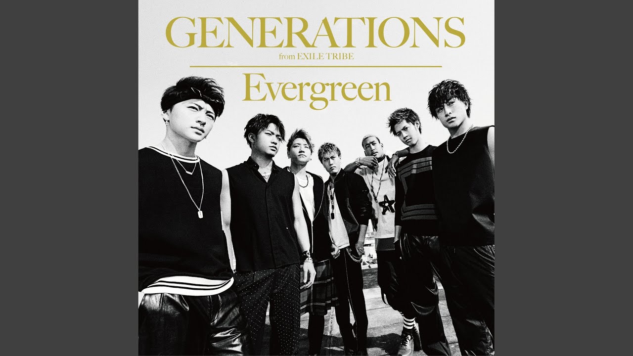 Evergreen | EXILE TRIBE Wiki | Fandom