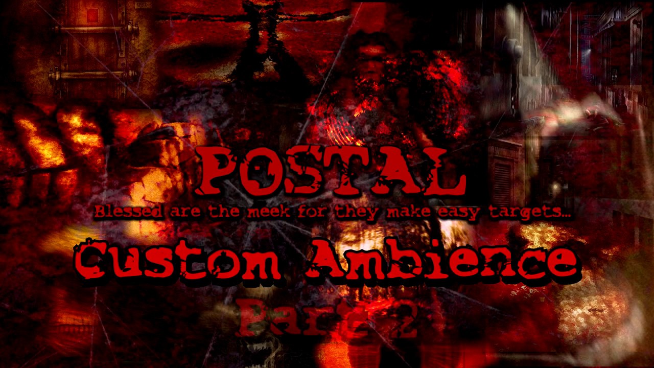POSTAL 1 - Custom Ambience (Part 2)