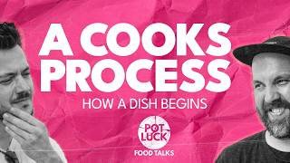 A Cook’s Process, Pt. 1 – Where the Hell Does a Dish Begin?