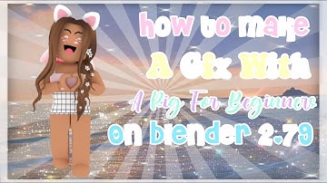 How To Make A Roblox Gfx With A Rig For Beginners (Blender 2.79)