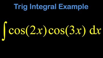 Integrating cos(2x)cos(3x) using a trig identity.