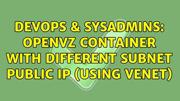 DevOps & SysAdmins: OpenVZ container with different subnet public IP (using venet)