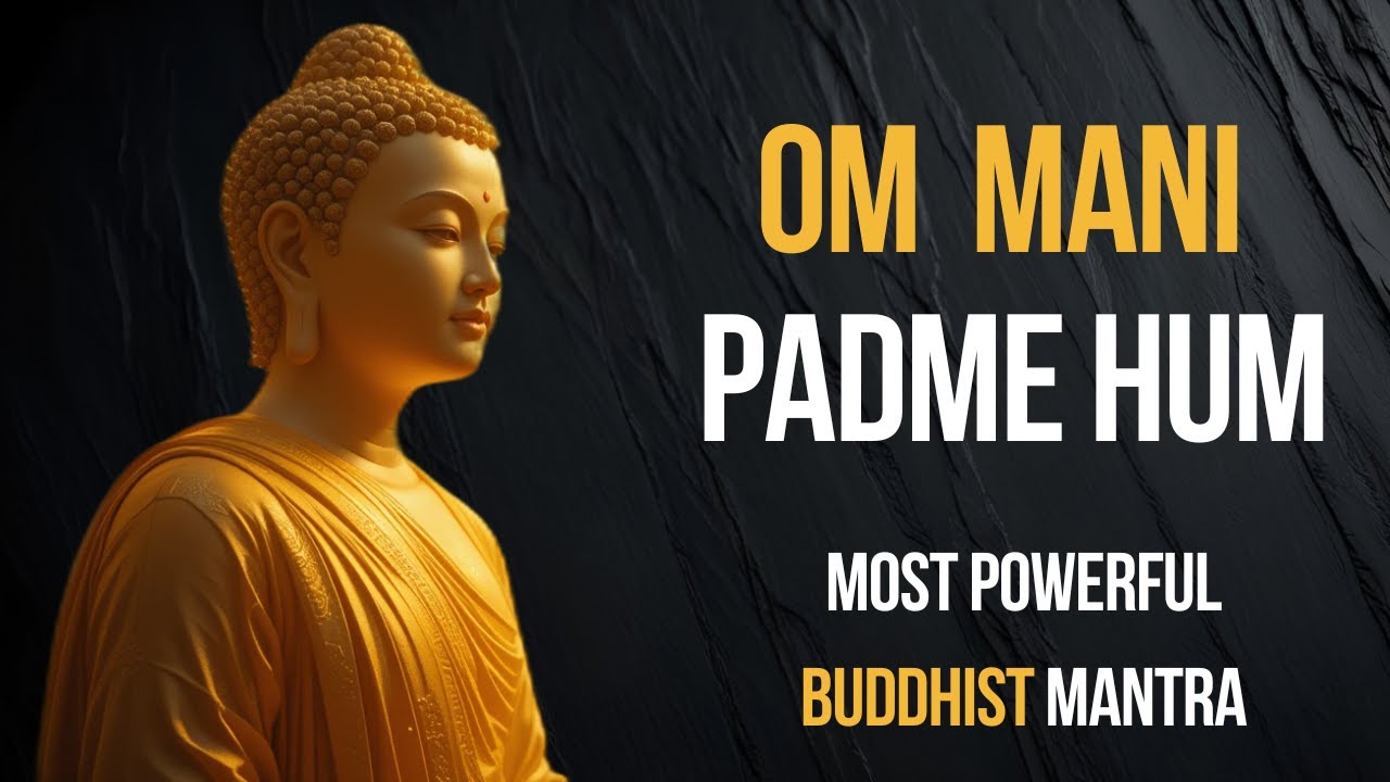 OM MANI PADME HUM | MOST POWERFUL BUDDHIST MANTRA | BUDDHISM