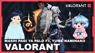 Pagi Pagi Valorant  FT.Yume Naminako  [ Vtuber Indonesia ]