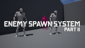 Weekly Prototypes - Enemy Spawner | Part II