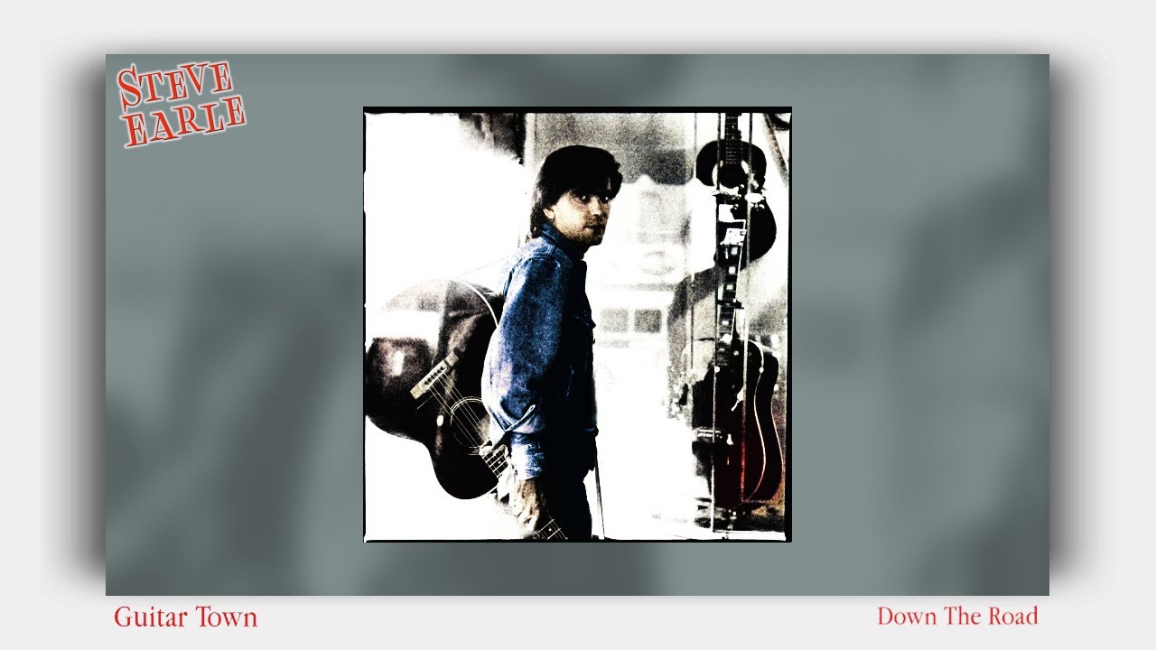 Steve Earle Down The Road (Lyrics) YouTube