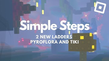 How to get the PYROFLORA LADDER and TIKI LADDER in SIMPLE STEPS | Roblox