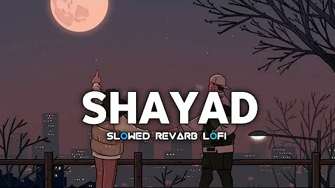 Shayad -Love Aaj Kal [ Slowed +Revarb]Arijit Singh|| Kartik || Sara | Durgeshlofi ❤️