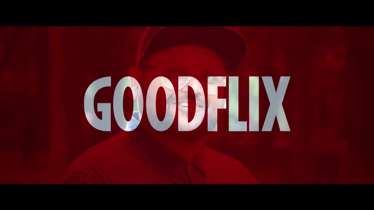 Goodflix Intro Video