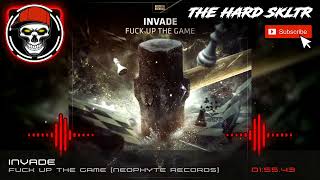 Invade - Fuck Up The Game [Neophyte Records]