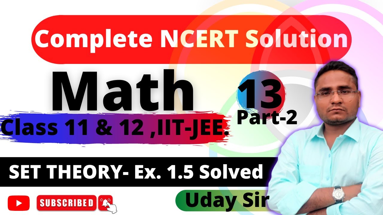 Sets Class 11 | Exercise 1.5 | Complete NCERT Solution | | Class 11 ...