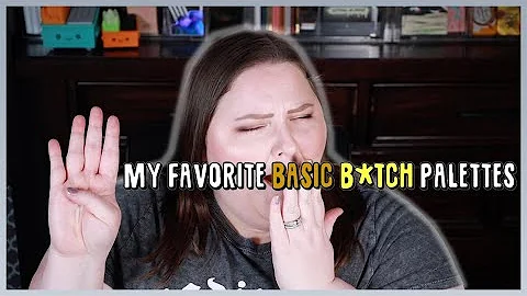 MY FAVORITE BASIC B*TCH PALETTES | PART 4