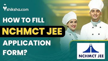 How to fill NCHMCT JEE 2023 Application Form?| Registration| Fee Payment| Shiksha.com
