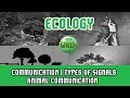 27. Behavioural Ecology | Communication | Types of Signals | Animal Communication