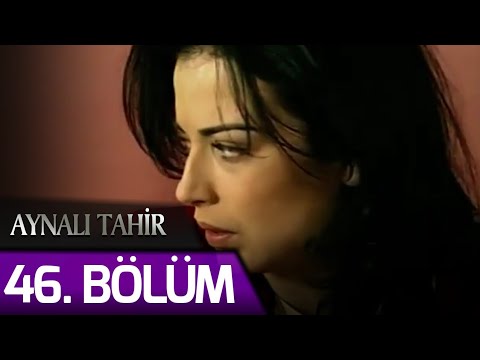 Aynalı Tahir 46. Bölüm