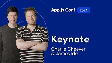 Charlie Cheever & James Ide – Keynote | App.js Conf 2024
