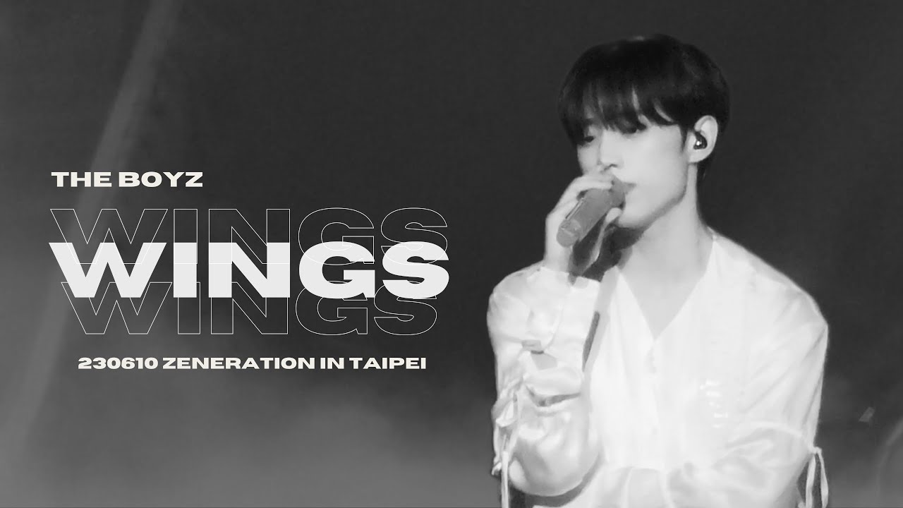 230610 더보이즈 THE BOYZ WINGS (2ND WORLD TOUR ZENERATION in Taipei