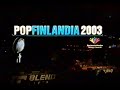 Capture de la vidéo Popfinlandia Iv -Live (Helsingin Jäähalli 5.12.2003, Vhs-Rip, Stereo)