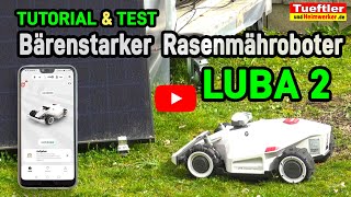 Luba 2  AWD Test u. Tutorial zum neuen Rasenmähroboter - Teil 1 #Tueftler DIY