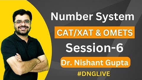 Number System for CAT XAT OMETS | Quantitative aptitude|  Session 6 | Dr. Nishant Gupta #dnglive#mba