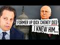 I Knew Dick Cheney And These Are My Thoughts