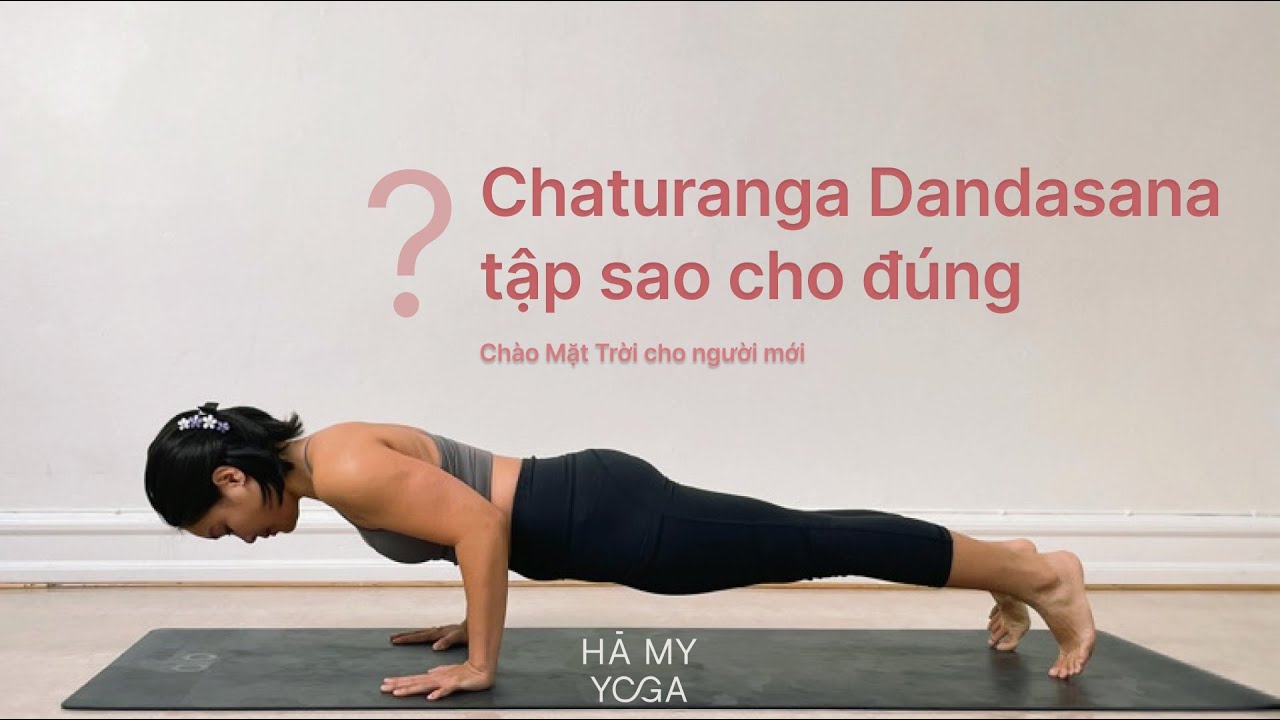 Chaturanga Dandasana Tập Sao Cho Đúng | Chào Mặt Trời... - youtube