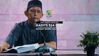[FULL] Hadits 524 - 534 - Hadits Qudsi #12 - Ustadz Badru Salam, Lc