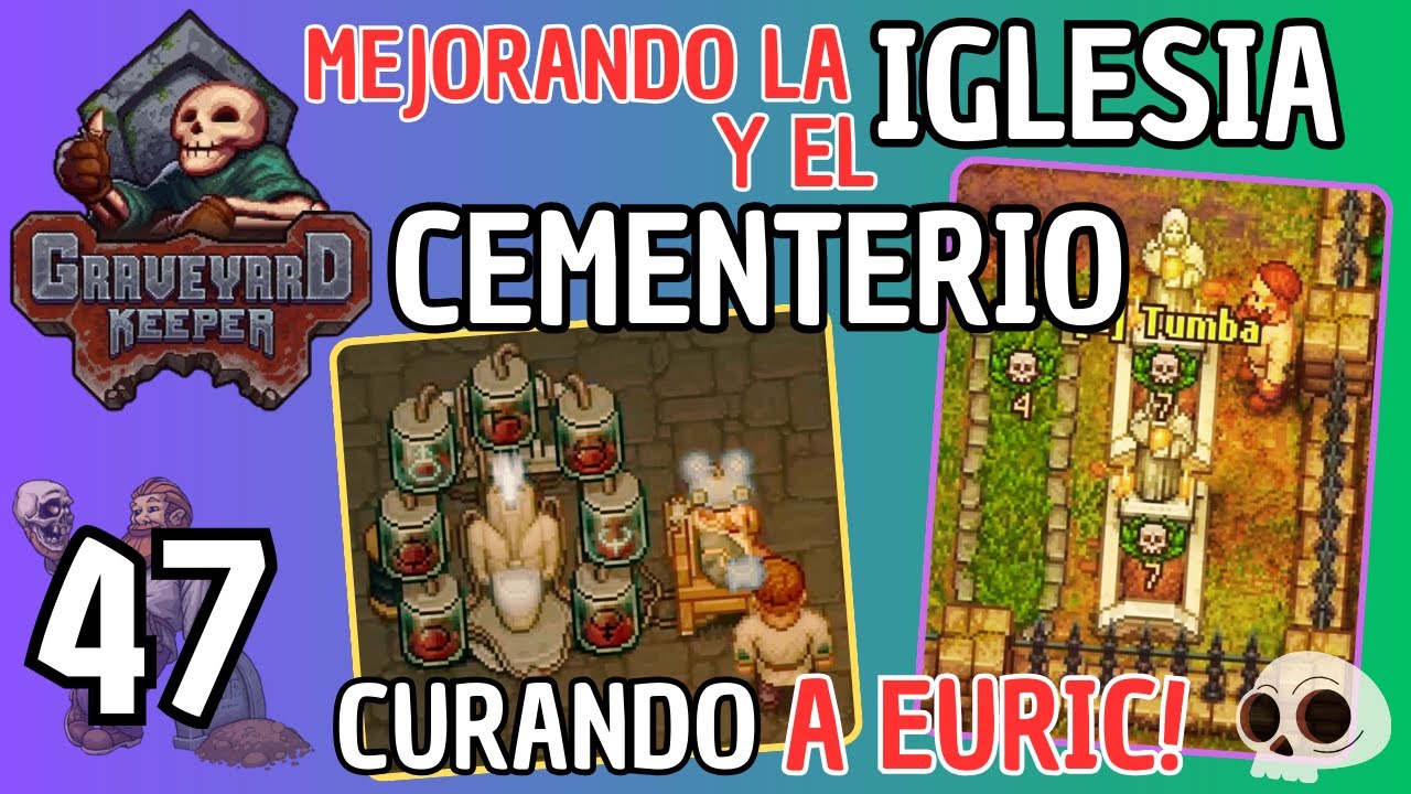 Graveyard Keeper 47 💀 MEJORANDO LA ⛪IGLESIA Y EL 💀CEMENTERIO!! 👨‍⚕