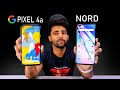 Google  Pixel 4a Vs Oneplus Nord - Best Pick ?