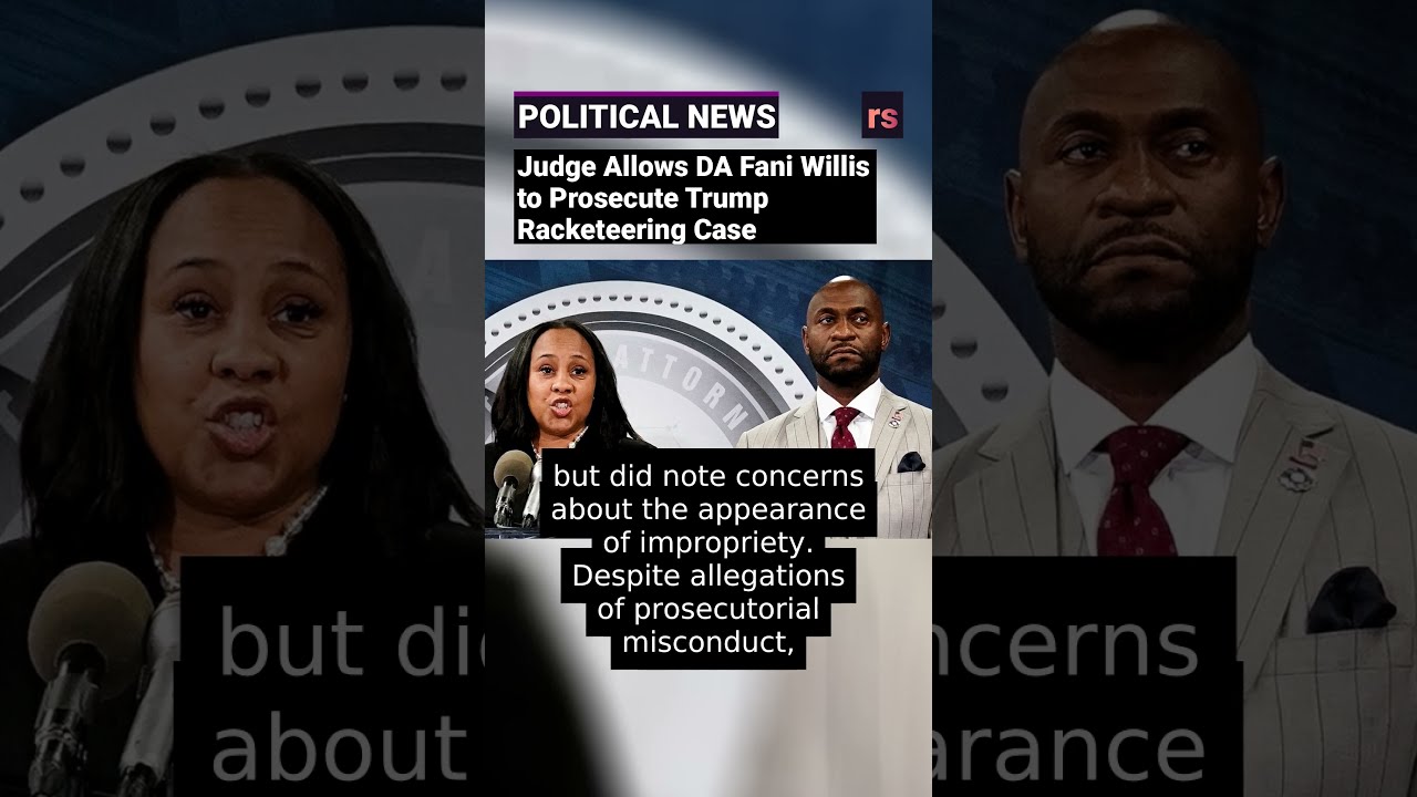 Judge Allows DA Fani Willis To Prosecute Trump Racketeering Case