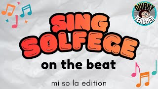 Sing the Solfege on Beat | mi so la edition