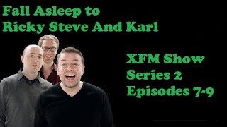 🟢Fall Asleep to Ricky Gervais Steven Merchant And Karl Pilkington XFM Show   Series 2 Episodes 7-9