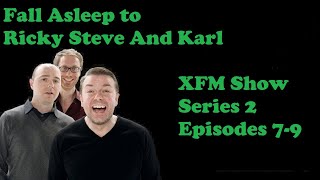 🟢Fall Asleep to Ricky Gervais Steven Merchant And Karl Pilkington XFM Show Series 2 Episodes 7-9