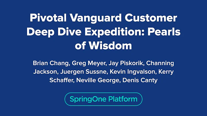 Pivotal Vanguard Customer Deep Dive Expedition: Pe...