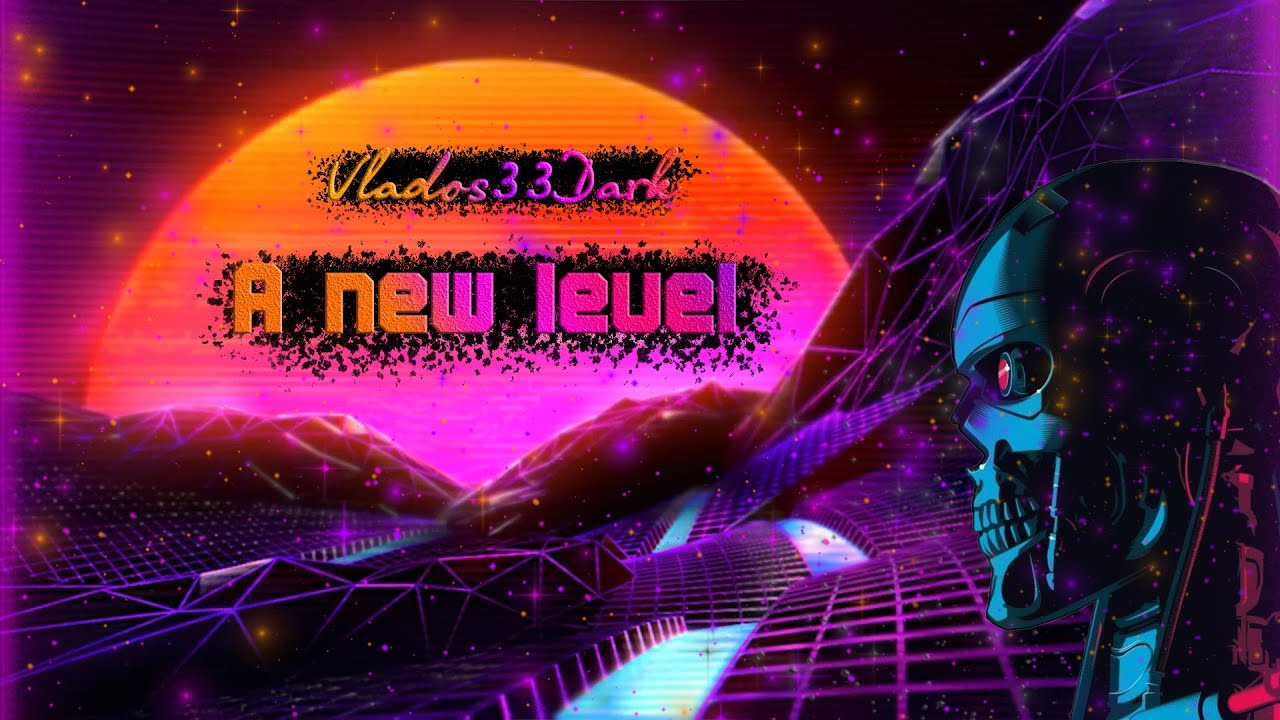 🎶 Vlados33Dark - A new level 🔊 