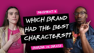 Bratz vs. Barbie | Which BRAND Had The Best Characters??