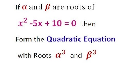 HOW TO FORM QUADRATIC EQUATION  WHEN ITS  ROOTS ARE GIVEN || FORMATION OF QUADRATIC EQUATION | ROOTS
