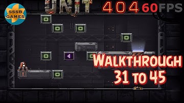 UNIT 404: Part III - Level 31 To 45 , iOS/Android Walkthrough